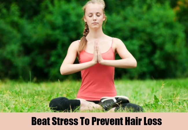 Beat Stress To Prevent Hair Loss