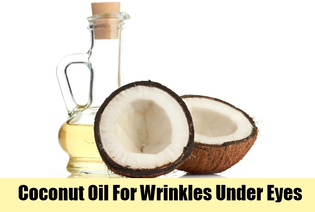 Coconut Oil For Wrinkles Under Eyes