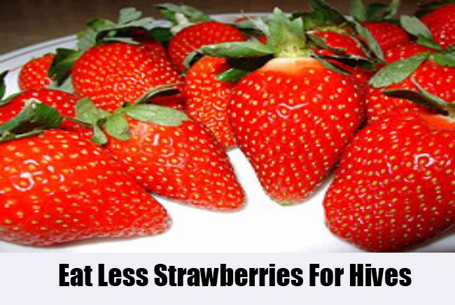 Eat Less Strawberries For Hives