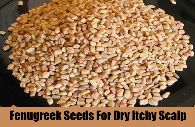 Fenugreek Seeds For Dry Itchy Scalp