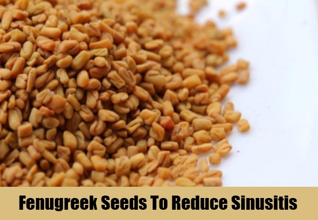 Fenugreek Seeds To Reduce Sinusitis