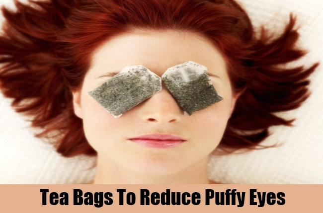 Tea Bags To Reduce Puffy Eyes
