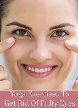 6 Yoga Exercises To Get Rid Off Puffy Eyes | AyurvedicCure.com